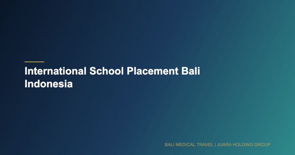International School Placement Bali Indonesia - Bali Medical Travel